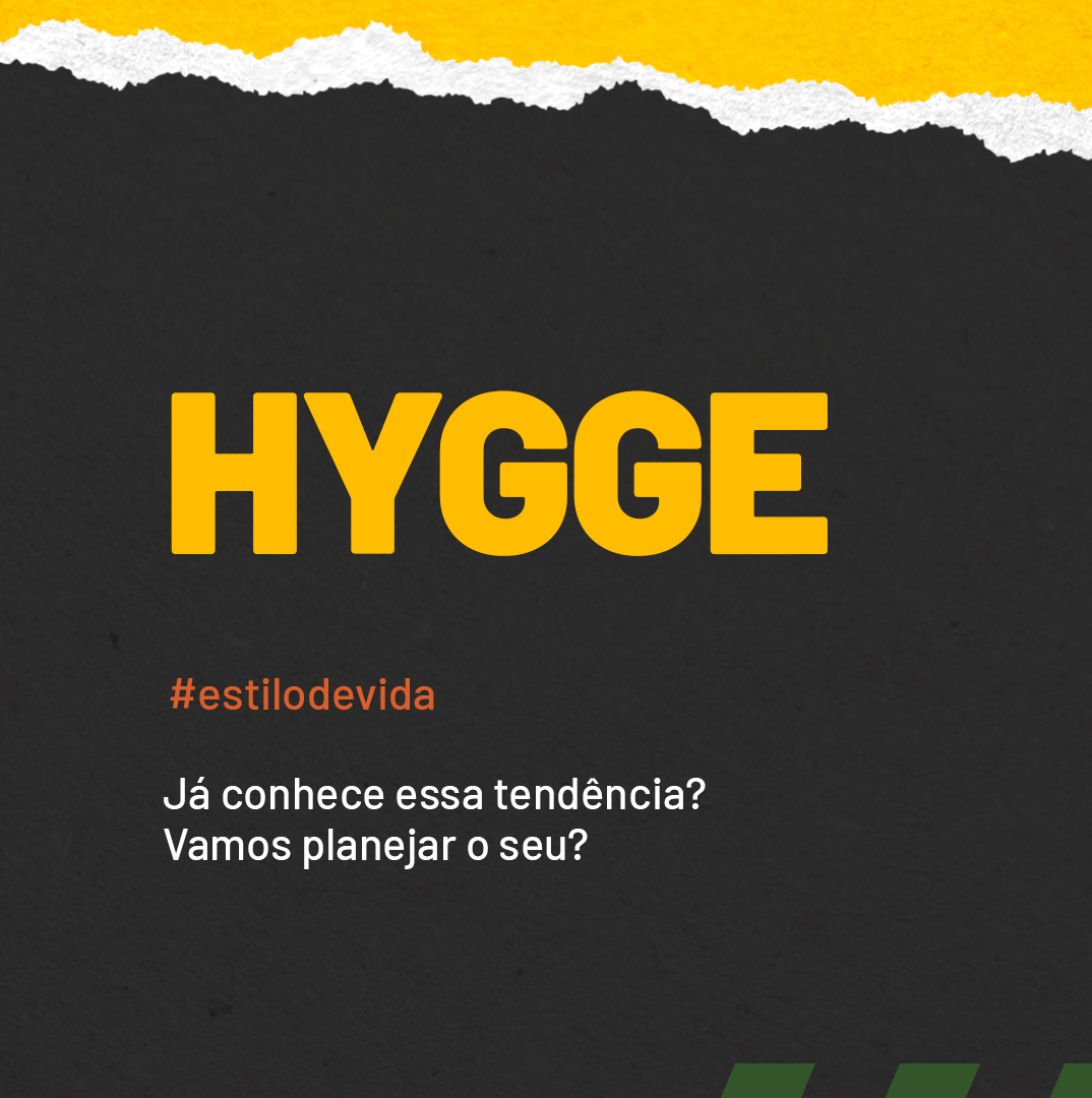 Hygge - Já conhece essa tendência? Vamos planejar o seu?